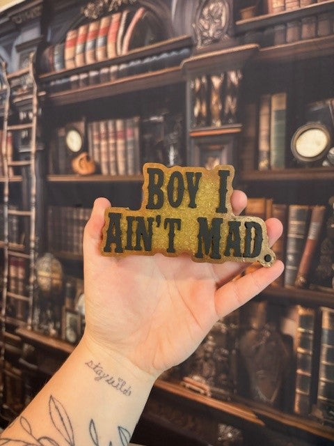 Boy I Ain't Mad