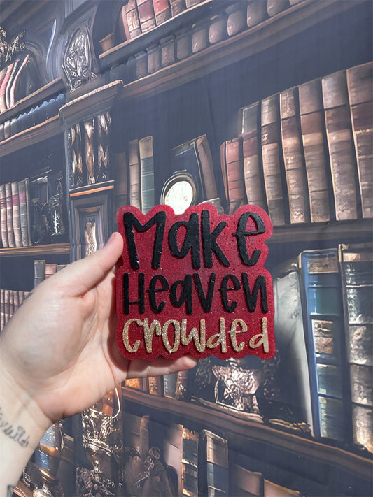 Make Heaven Crowded