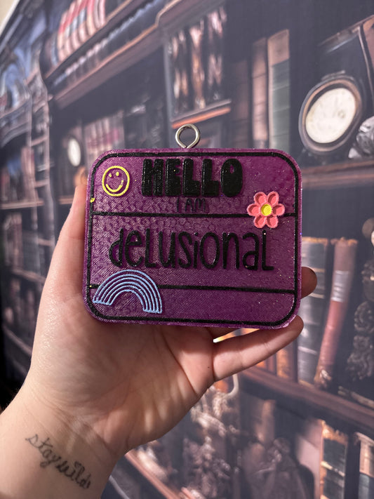 Hello I’m Delusional
